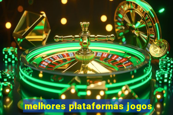 melhores plataformas jogos